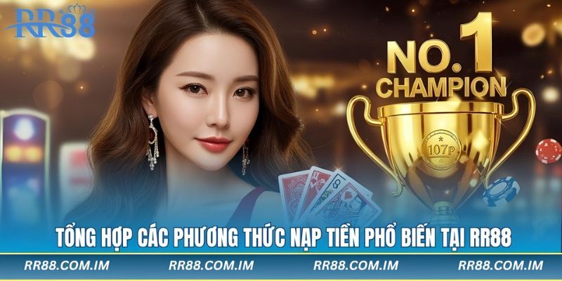 Tổng hợp các phương thức nạp tiền phổ biến tại rr88