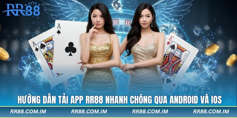 Hướng dẫn tải app rr88 nhanh chóng hiệu quả qua Android và IOS
