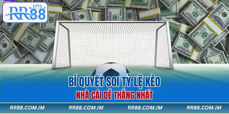 Bí quyết soi tỷ lệ kèo nhà cái dễ thắng nhất