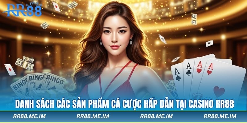 Danh sách các sản phẩm cá cược hấp dẫn tại casino rr88