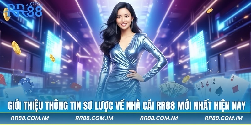 Giới thiệu thông tin sơ lược về nhà cái rr88 mới nhất hiện nay