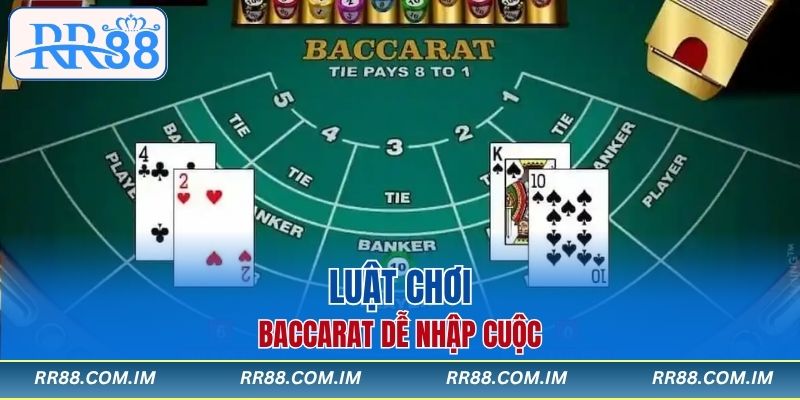 Luật chơi Baccarat dễ nhập cuộc