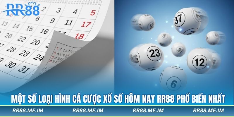 Một số loại hình cá cược xổ số hôm nay rr88 phổ biến nhất