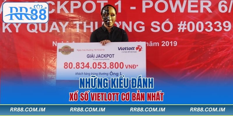 Những kiểu đánh xổ số Vietlott cơ bản nhất