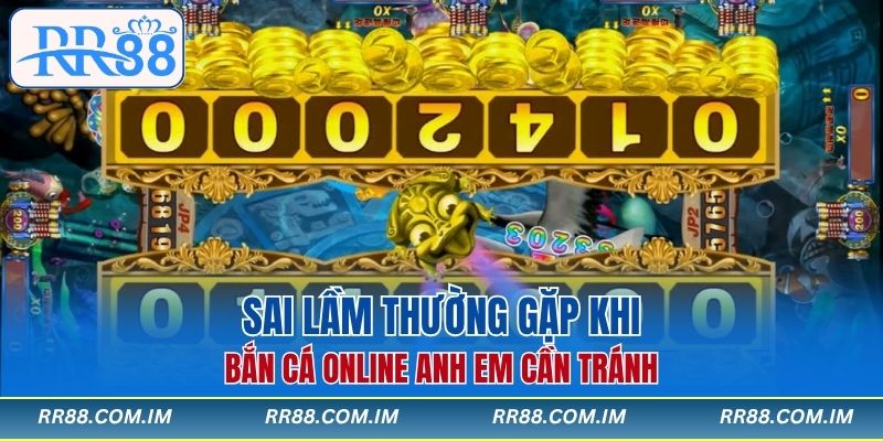 Sai lầm thường gặp khi bắn cá online anh em cần tránh