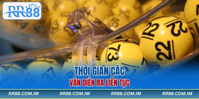 Thời gian các ván diễn ra liên tục