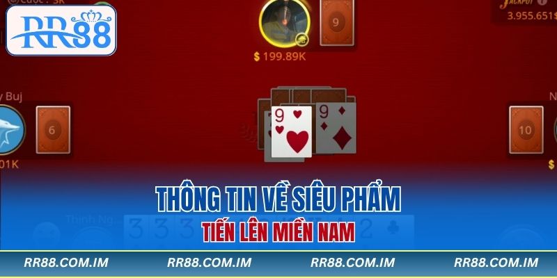 Thông tin về siêu phẩm tiến lên miền Nam