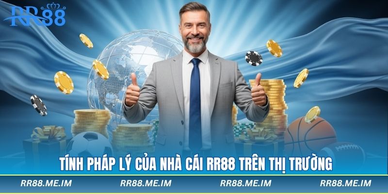 Tính pháp lý của nhà cái rr88 trên thị trường