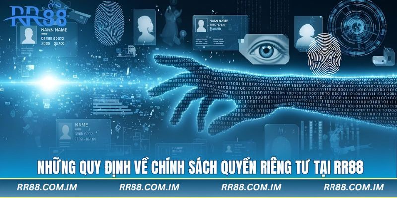 Những quy định về chính sách quyền riêng tư tại rr88