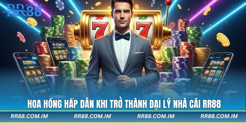 Hoa hồng hấp dẫn khi trở thành đại lý nhà cái rr88